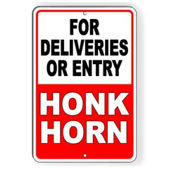 For Deliveries Or Entry Honk Horn Metal Sign 5 SIZES SI226