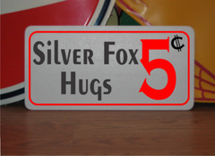 Silver Fox Hugs 5 cents Metal Sign