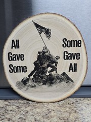 Laser Engraved 8″-9″ Wood Round Sign. All Gave Some Some Gave All Military theme