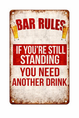 Bar Rules If You’re Still Standing You Need Another Drink Drunk 8×12 Metal Sign