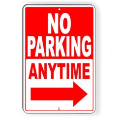 No Parking Anytime Arrow Right Metal Sign Or Decal 6 SIZES SNP021