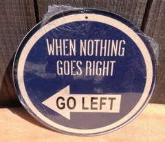 Nothing Goes Right Left Round Metal Sign Vintage Garage Bar Wall Decor Rustic