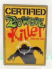 Certified Zombie Killer Tin/Metal Wall Sign 11 1/2″ X 8 1/4 Kalan SM271