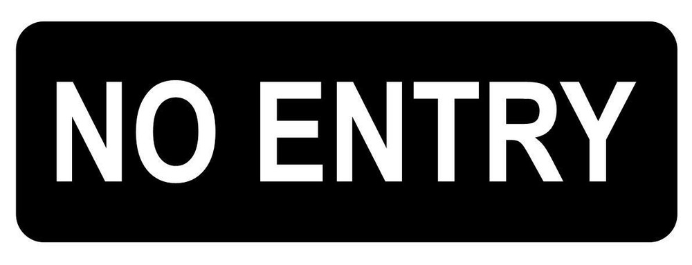 No Entry Sign Plaque in 5 Sizes 30 Colours Indoor Outdoor Rated Stay Out Keep