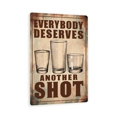 Funny Vintage Drinking Sign Everybody Deserves Another Shot 8×12