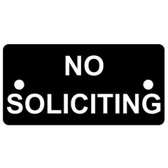 No Soliciting Sign Plaque with Mounting Holes Outdoor Rated 7 sizes 30 colour