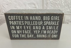 Motivational Quote Wood Block – Coffee In Hand – Bring It On – Gray & White