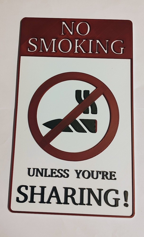 No Smoking – Unless You’re Sharing 3D Printed Novelty Sign PLA 9 in x 5.5 in
