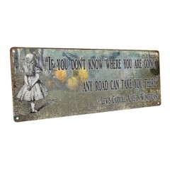 Any Road Will Take You There Alice in Wonderland Quote Metal Sign; Office Decor