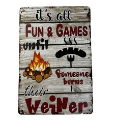Funny BBQ Metal Sign Its All Fun & Games Until Someone Burns The Wiener 12×8