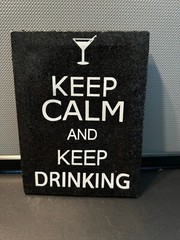 Dorm Decor: Keep Calm and Keep Drinking Glitter Black w/White Writing 20″x7.5″