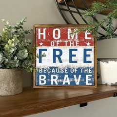 Home of the Free Because of the Brave Wooden Plaque Patriotic 4th of July Decor