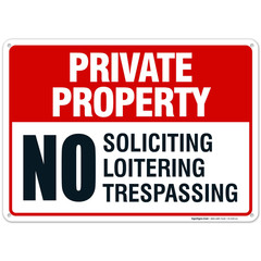 Private Property Sign, No Soliciting No Loitering No Trespassing, 10X14 Inches,