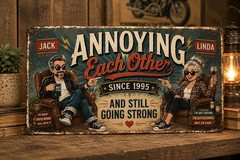 Custom Annoying Each Other Since Metal Sign, Anniversary Gift for Husband Wife