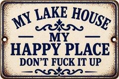 This Is My Lake House My Happy Place Don’t F It Up Metal Sign Rustic 8×12