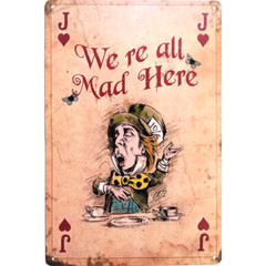 Alice’s Adventures in Wonderland Vintage Metal Sign We’re All Mad Here 12×8