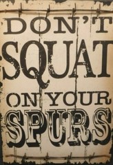 COWBOY COWGIRL PICKET FENCE DONT SQUAT ON YOUR SPURS WOODEN SIGN W/BARBED WIRE.
