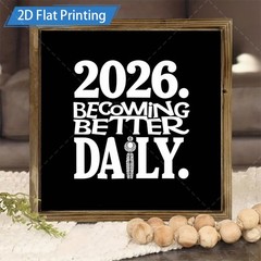 New Year Gift Wooden Plaque: “2026. Becoming Better Daily” Chalkboard Decoration