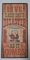 Vintage Wisdom Sign Live Each Day’s Disaster As It Comes Wallace Berrie 1975