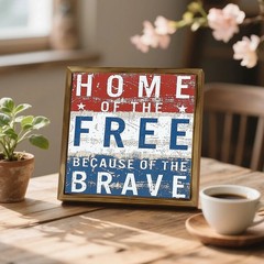 Home of the Free Because of the Brave Wooden Plaque Patriotic 4th of July Decor