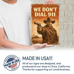 We Don’t Dial 911 Sign, Funny Sayings, Western Wall Art, Metal Signs