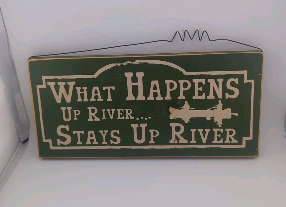 Lake Life Sign What Happens Up River Stays Up River
