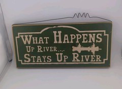 Lake Life Sign What Happens Up River Stays Up River