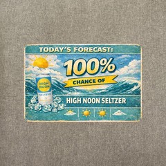 100% High Noon Forecast on Metal Poster, Sign for Bar Beer Cerveza Seltzer DY