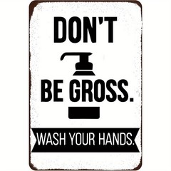 Don’t Be Gross Wash Your Hands Metal Sign Funny Hygiene Bathroom Hanging Decor