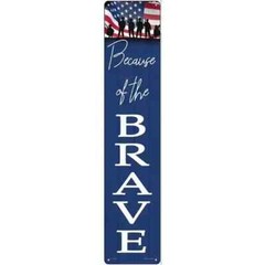 Because of the Brave 3″x12″ metal street sign plaque Home Door Garage Wall Decor