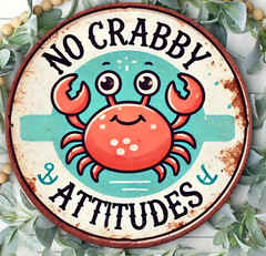 No Crabby Attitudes Funny Round Wall Sign Aluminum