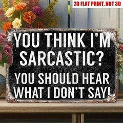 Sarcastic Quote Metal Plaque Retro Funny Aluminum Sign 8×12 Home Decor