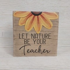 New** ‘Let Nature Be Your Teacher’ Sunflower Wood Block Sign Decor Tier Tray Sun