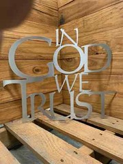 In God We Trust- Wall Metal Art Stainless Steel Indoors/Outdoors
