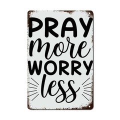 Metal Sign ‘Pray More, Worry Less’ Rustic White Distressed Brown