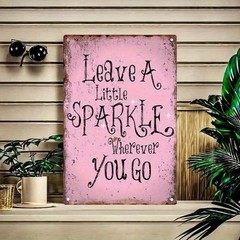 🎇Leave a Little Spark Wherever You Go Phrase Quote 8×12 Metal Wall Sign Poster