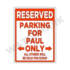 Parking Sign for PAUL Only – METAL Sign or Decal Sticker Funny Car Truck D& 9×12