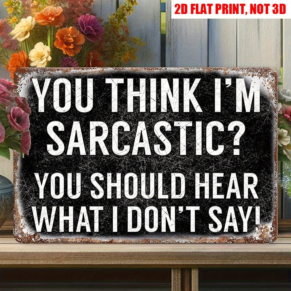 Sarcastic Quote Retro Metal Plaque – Funny Home/Office Wall Art Decoration Sign