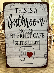 White Lightweight Durable Tin Metal SIGN This Is A Bathroom Not An Internet Cafe
