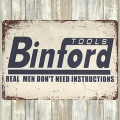 Binford Tools Vintage Tin Metal Sign Real Men Don’t Need Wall Art 8×12