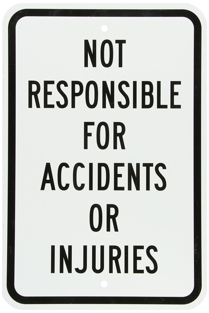 NOT RESPONSIBLE FOR ACCIDENTS OR INJURIES Business Sign 12″ x 8″ Aluminum Metal