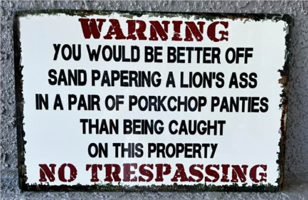 WARNING KEEP OUT NO TRESPASSING PORK CHOP PANTIES SANDPAPERING A LIONS ASS