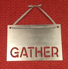 “ GATHER “ Composite Wood Sign Plaque – Looks Like Gray Metal w/ Ribbon