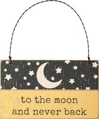 To The Moon and Never Back Rustic Slat Wood Ornament Primitives By Kathy 3 x 5in