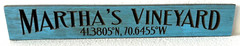 Wood Sign “Martha’s Vineyard” Coordinates Longitude Latitude Destination