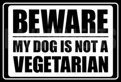 Funny Aluminum Sign Beware My Dog Is Not A Vegetarian Black 8×12 Metal