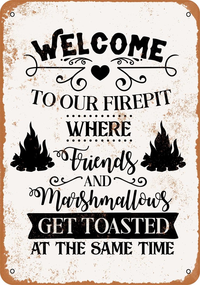 METAL SIGN – Welcome Firepit Friends Marshmallows Get Toasted – Vintage Look
