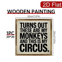 Funny Monkey Circus Humor Slogan Minimalist Home Tabletop Wooden Plaque