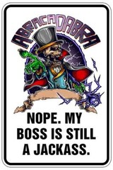 NOPE MY BOSS IS STILL A JACKASS sign Metal funny man cave house decor B130