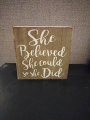 New “She Believed She Could So She Did” 6x6x1.25 Wood Box Art – Belle Maison